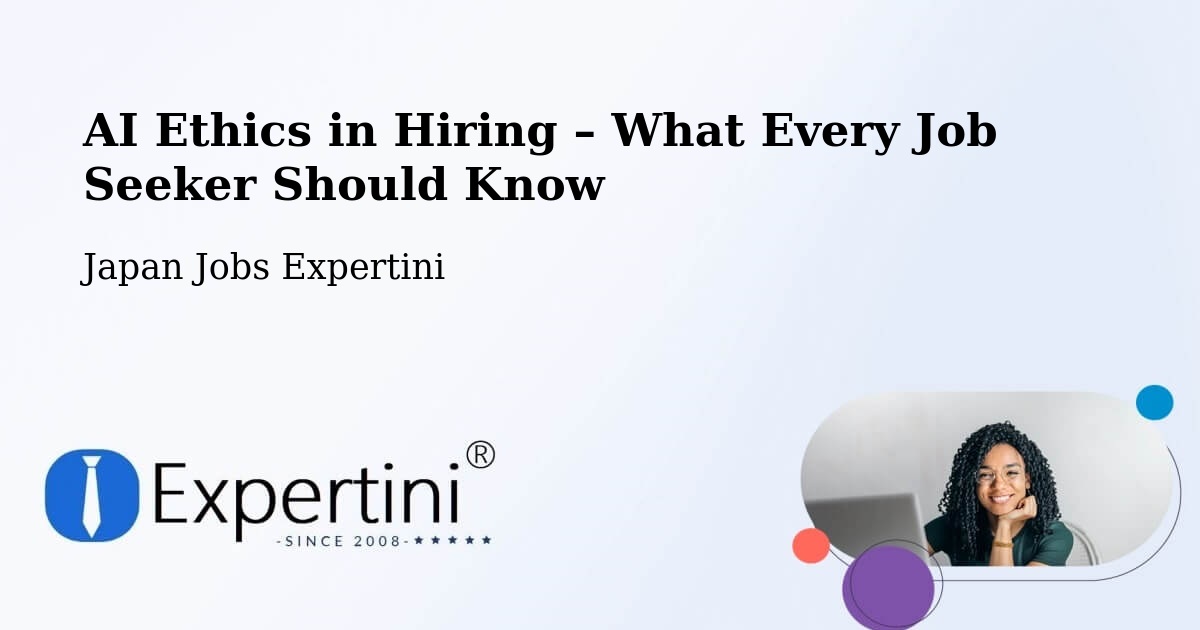 AI Ethics in Recruitment & Hiring – Shingū - Shingū, Japan Jobs Expertini