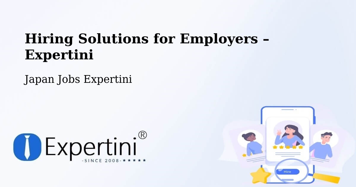 Hiring Solutions for Employers in Shingū - Shingū, Japan Jobs Expertini