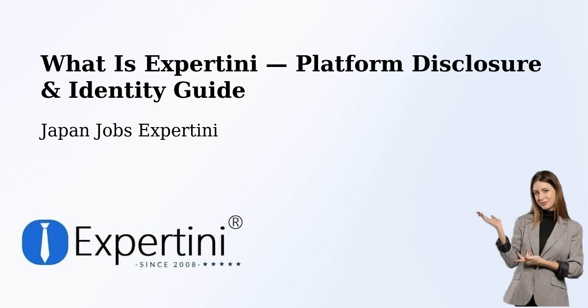 What Is Expertini — Platform Disclosure & Identity Guide – Shingū